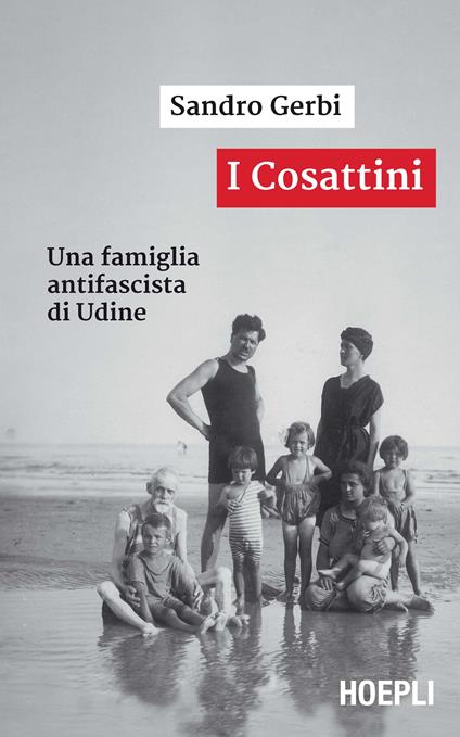 I Cosattini. Una famiglia antifascista di Udine - Sandro Gerbi - copertina