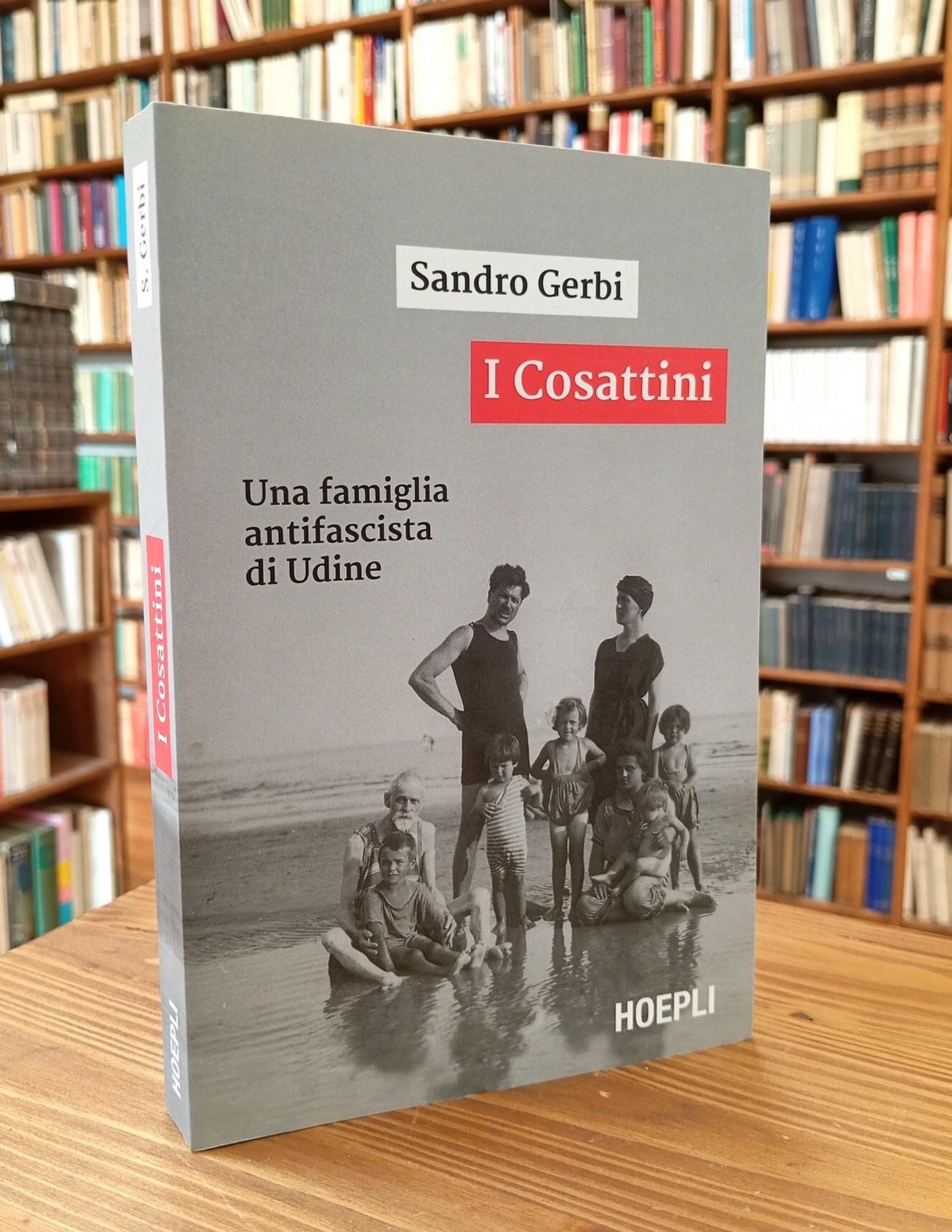 I Cosattini. Una famiglia antifascista di Udine