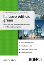 Il nuovo edificio green. Soluzioni per il benessere abitativo e l'efficienza energetica