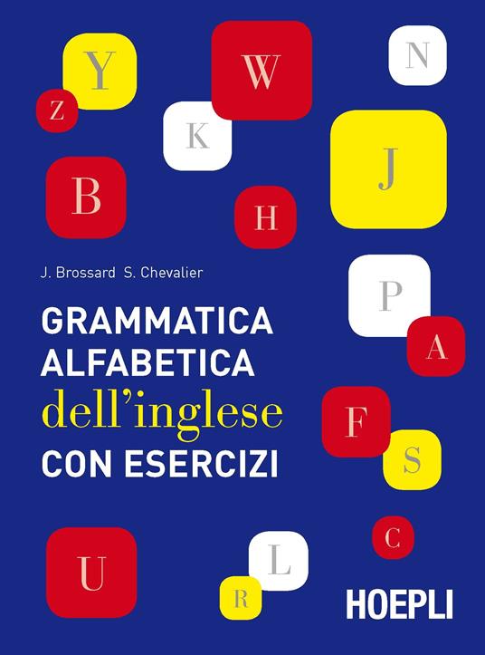 Grammatica alfabetica dell'inglese con esercizi - Jean Brossard,Sylvie Chevalier - copertina