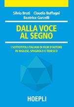 Dalla voce al segno. I sottotitoli italiani di film d'autore in inglese, spagnolo e tedesco