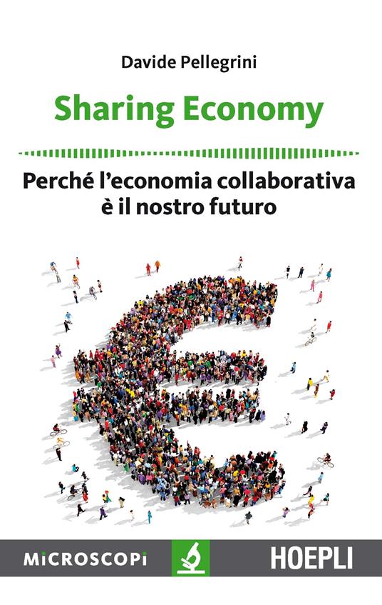 Sharing economy. Perché l'economia collaborativa è il nostro futuro - Davide Pellegrini - copertina