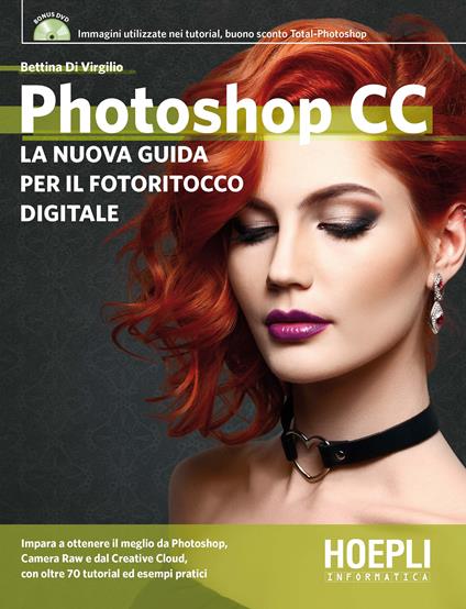 Photoshop CC. Dagli strumenti base al fotoritocco avanzato. Con DVD-ROM - Bettina Di Virgilio - copertina