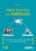 Digital marketing con AdWords. Le dinamiche del keyword advertising nel marketing funnel