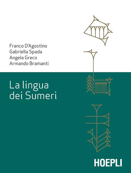 La lingua dei sumeri - Franco D'Agostino,Gabriella Spada,Angela Greco - copertina