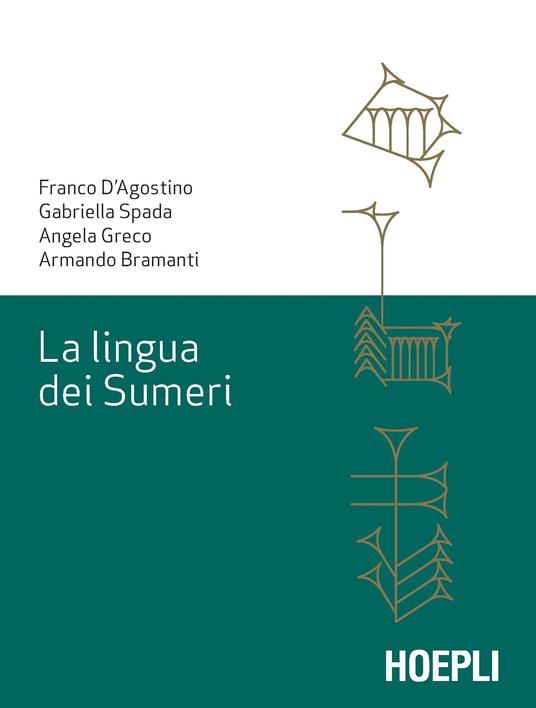 La lingua dei sumeri - Franco D'Agostino,Gabriella Spada,Angela Greco - copertina