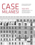 Case milanesi. 1923-1973. Cinquant'anni di architettura residenziale a Milano. Ediz. italiana e inglese