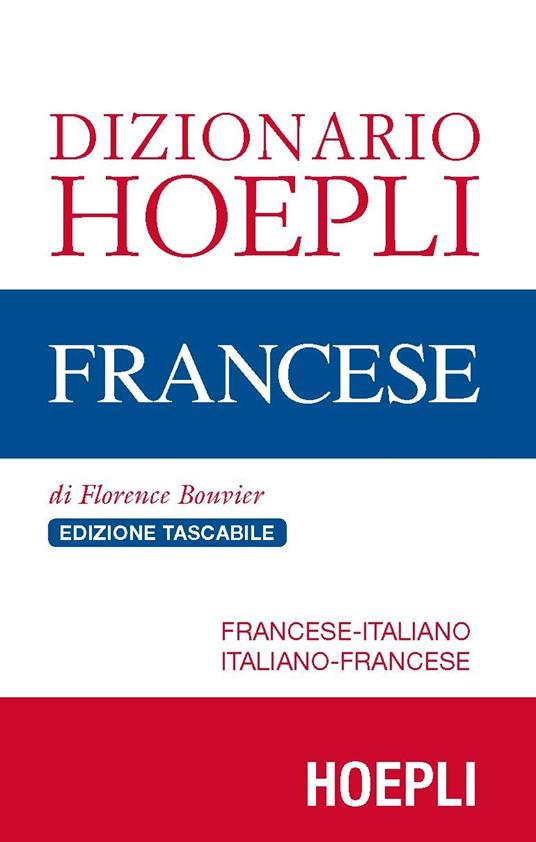 Dizionario di francese. Francese-italiano, italiano-francese. Ediz. compatta - Florence Bouvier - copertina
