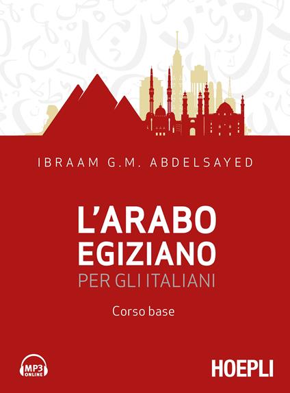 L'arabo egiziano per gli italiani. Corso base - G. M. Abdelsayed Ibraam - copertina