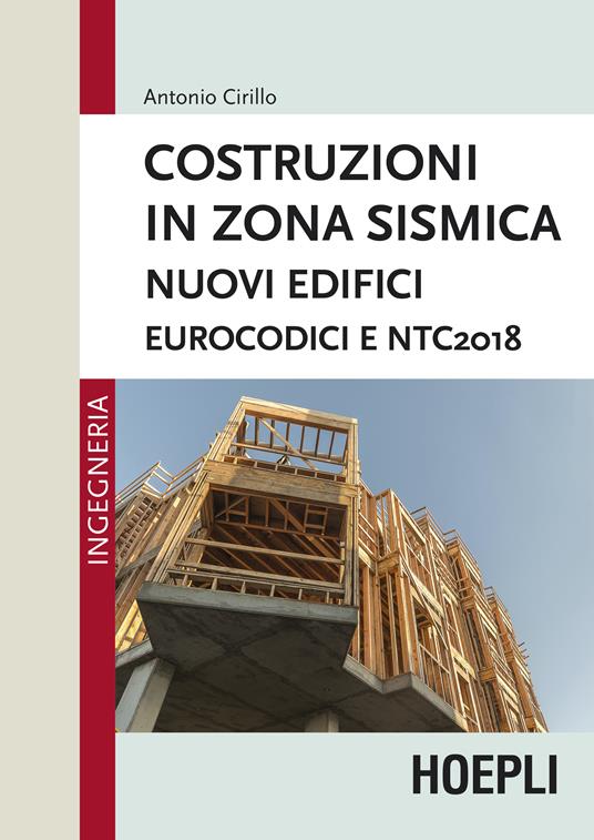 Costruzioni in zona sismica. Nuovi edifici. Eurocodici e NTC2018 - Antonio Cirillo - copertina