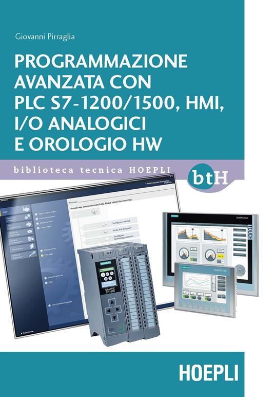 Programmazione avanzata con PLC S7-1200/1500, HMI, I/O analogici e orologio HW - Giovanni Pirraglia - copertina