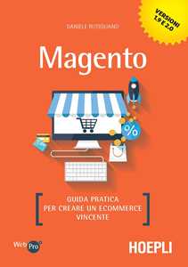 Libro Magento. Guida pratica per creare un ecommerce vincente Daniele Rutigliano