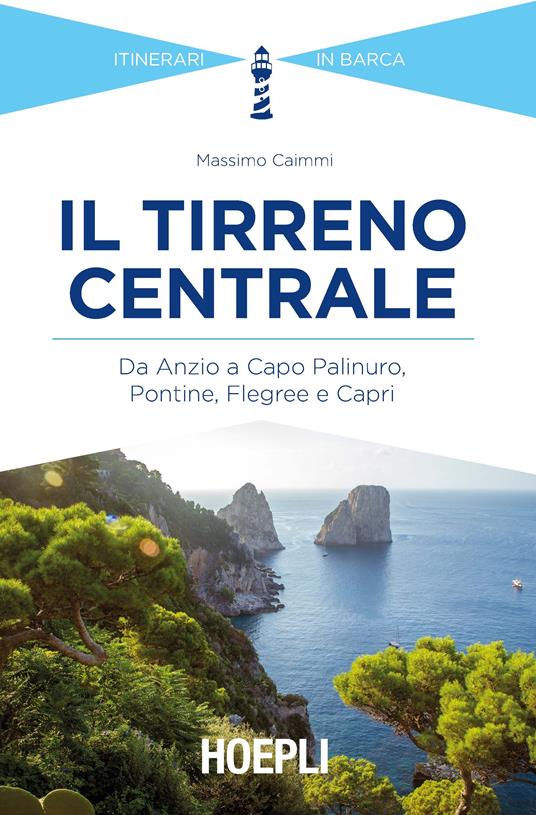 Il Tirreno centrale. Da Anzio a Capo Palinuro, Pontine, Flegree e Capri - Massimo Caimmi - copertina