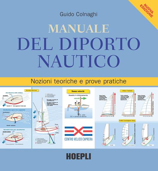 Manuale del diporto nautico. Nozioni tecniche e prove pratiche - Guido Colnaghi - ebook