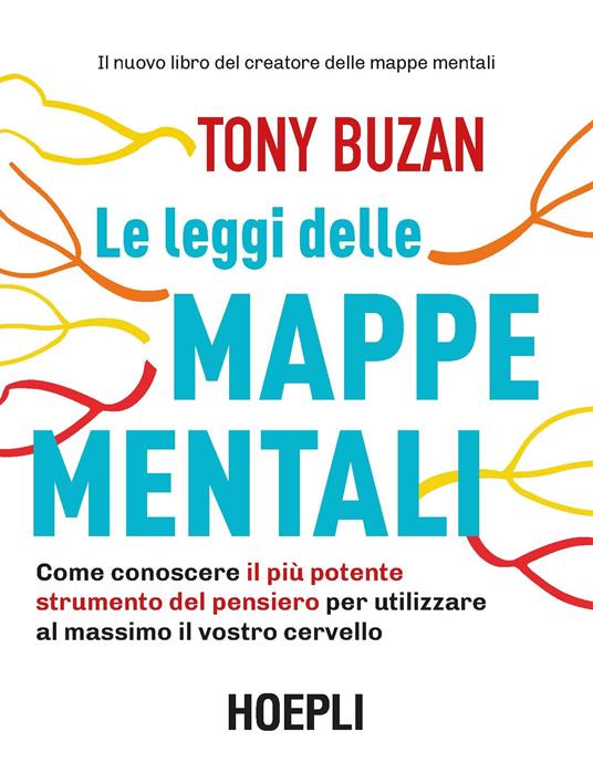 Le leggi delle mappe mentali. Come conoscere il più potente strumento del pensiero per utilizzare al massimo il vostro cervello - Tony Buzan - copertina