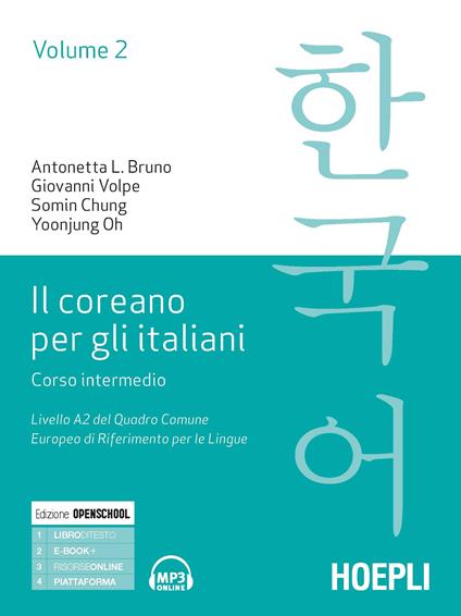 Il coreano per italiani. Corso intermedio. Livello A2 del quadro comune europeo di riferimento per le lingue. Vol. 2 - Antonetta Lucia Bruno,Giovanni Volpe,Somin Chung - copertina