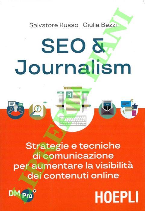 SEO & journalism. Strategie e tecniche di comunicazione per aumentare la visibilità dei contenuti online