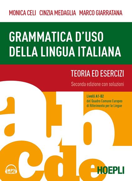 Grammatica d'uso della lingua italiana. Teoria ed esercizi. Livelli A1-B2. Nuova ediz. Con Contenuto digitale per accesso on line - Monica Celi,Cinzia Medaglia,Marco Giarratana - copertina