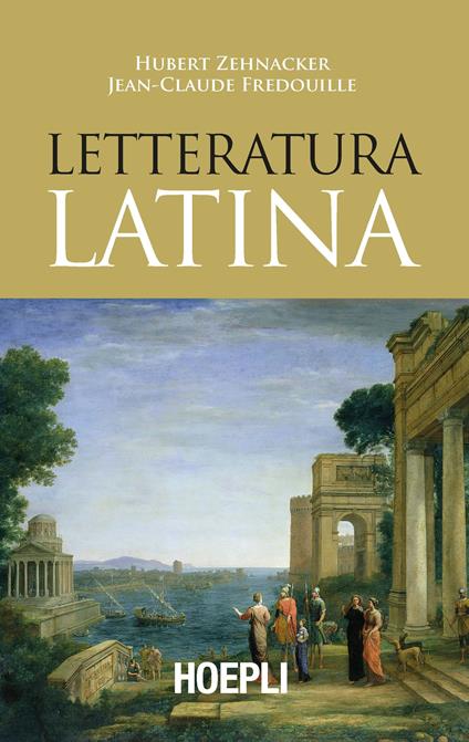 Letteratura latina - Hubert Zehnacker,Jean-Claude Fredouille - copertina