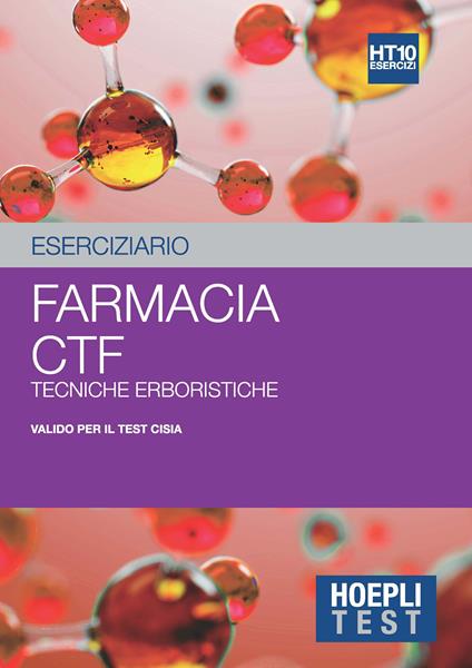 Hoepli test. Eserciziario. Farmacia, CTF, Tecniche erboristiche - copertina