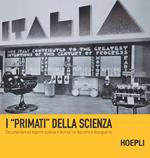 I «primati» della scienza. Documentare ed esporre scienza e tecnica tra fascismo e dopoguerra