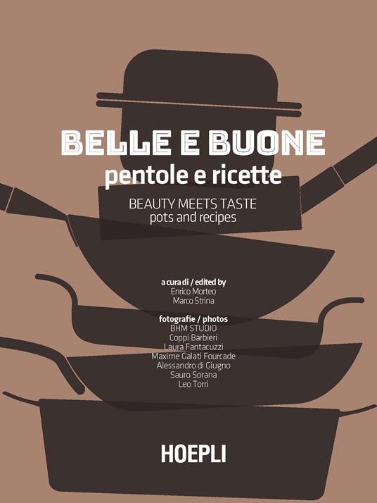 Belle e buone. Pentole e ricette-Beauty meets taste. Pots and recipes - copertina