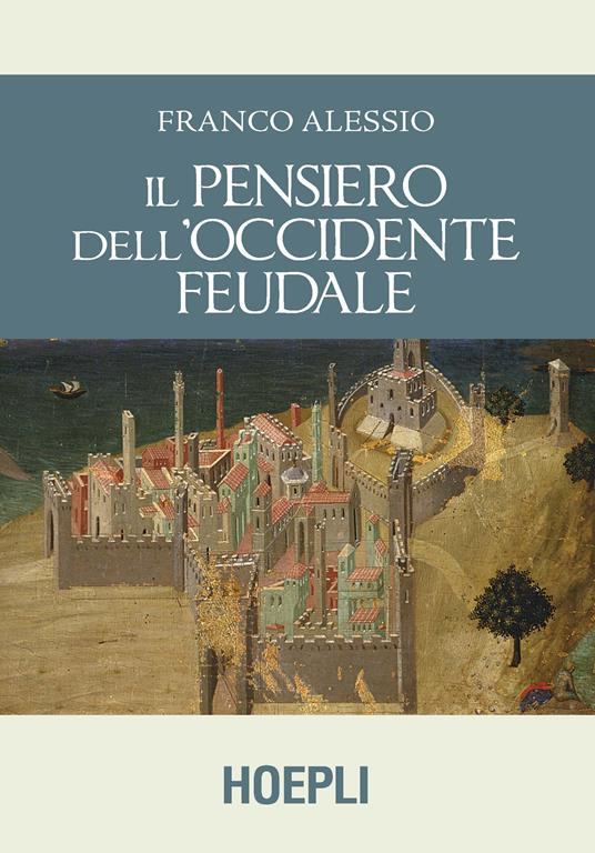 Il pensiero dell'Occidente feudale - Franco Alessio - copertina