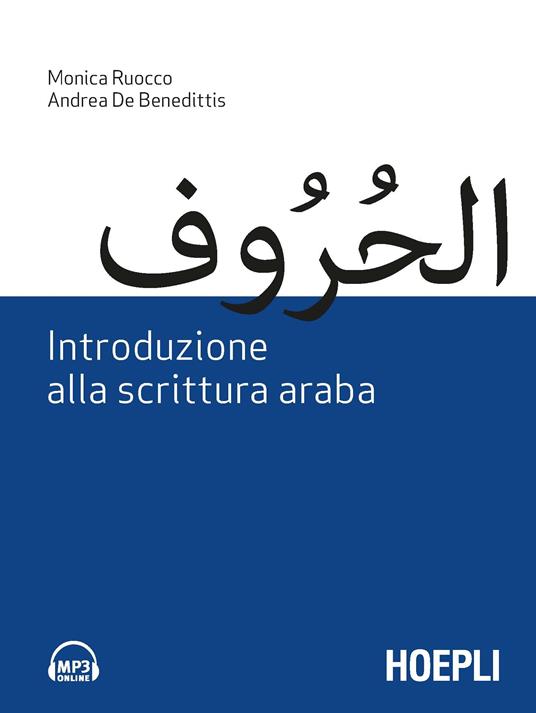 Introduzione alla scrittura araba. Con File audio per il download - Monica Ruocco,Andrea De Benedittis - copertina