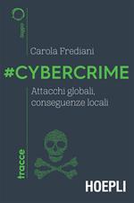 #Cybercrime. Attacchi globali, conseguenze locali