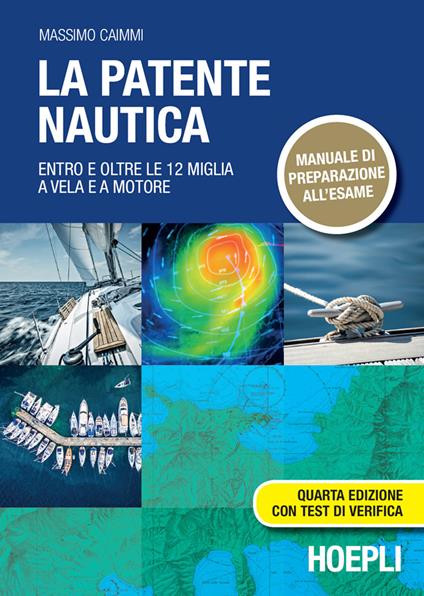 La patente nautica. Entro e oltre le 12 miglia a vela e a motore - Massimo Caimmi - ebook