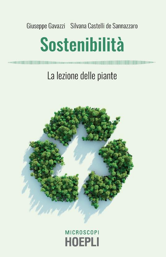 Sostenibilità. La lezione delle piante - Giuseppe Gavazzi,Silvana Castelli de Sannazzaro - copertina