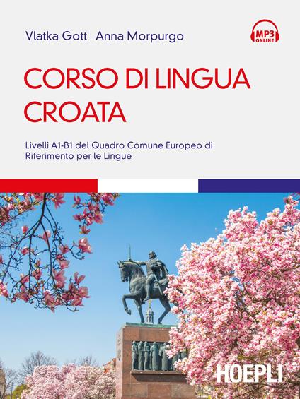 Corso di lingua croata. Livelli A1-B1 del Quadro Comune Europeo di riferimento per le lingue - Vlatka Gott,Anna Morpurgo - copertina