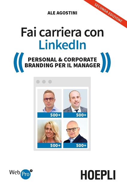 Fai carriera con Linkedin. Personal & corporate branding per il manager - Ale Agostini - copertina