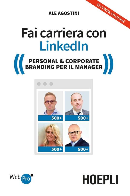 Fai carriera con Linkedin. Personal & corporate branding per il manager - Ale Agostini - copertina