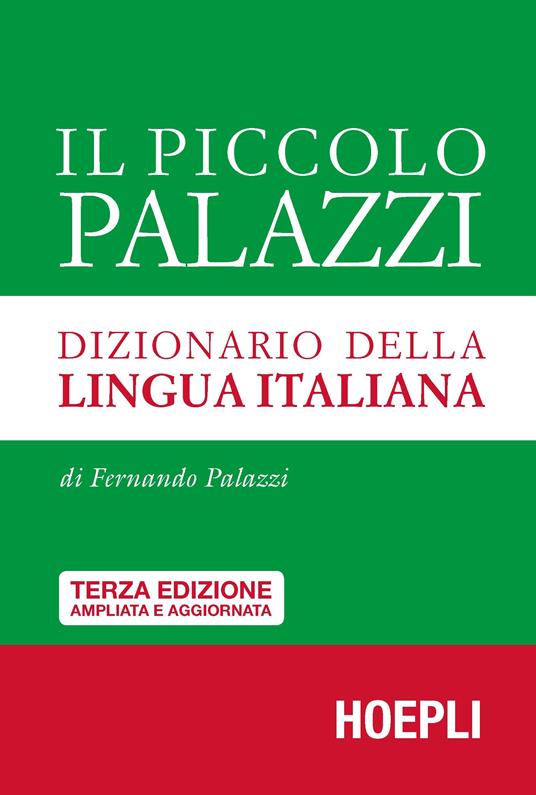 Il piccolo Palazzi. Dizionario della lingua italiana. Ediz. ampliata - Fernando Palazzi - copertina