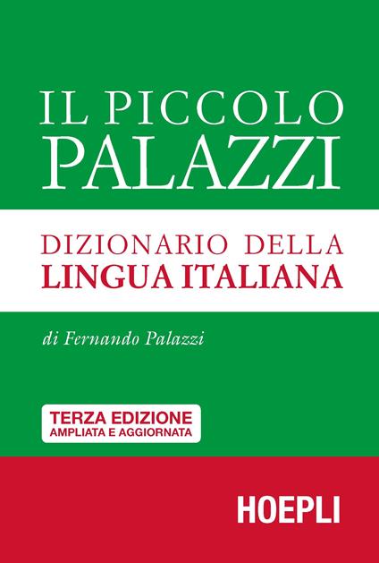 Il piccolo Palazzi. Dizionario della lingua italiana. Ediz. ampliata - Fernando Palazzi - copertina