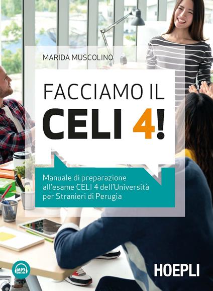 Facciamo il CELI 4! Manuale di preparazione all'esame CELI 4 dell'Università per stranieri di Perugia. Con File audio per il download - Marida Muscolino - copertina