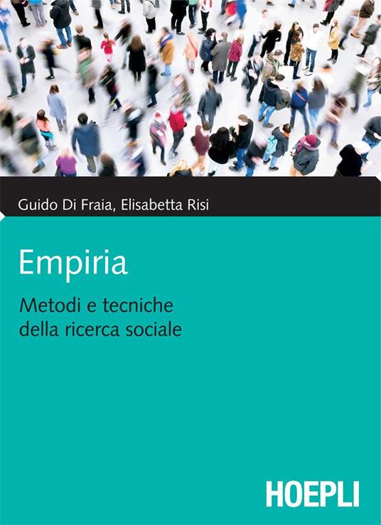 Empiria. Metodi e tecniche della ricerca sociale - Guido Di Fraia,Elisabetta Risi - ebook