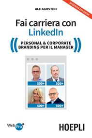 Fai carriera con Linkedin. Personal & corporate branding per il manager