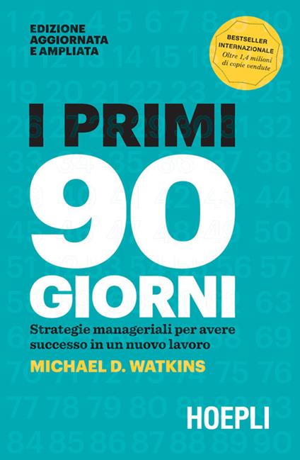 I primi 90 giorni. Strategie manageriali per avere successo in un nuovo lavoro. Ediz. ampliata - Michael Watkins,Massimo Allievi - ebook
