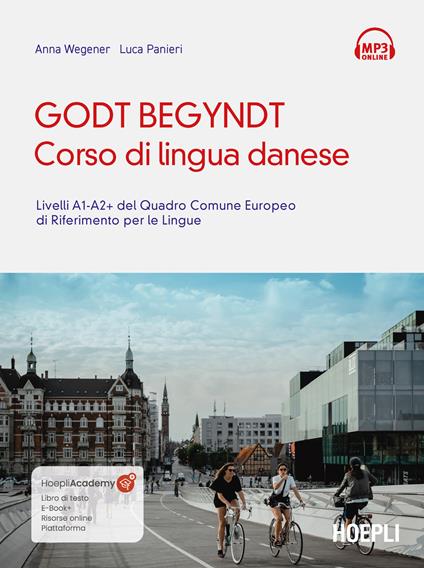 Godt begyndt. Corso di lingua danese. Livelli A1-A2+ del Quadro Comune Europeo di riferimento per le lingue. Con File audio online - Anna Wegener,Luca Panieri - copertina