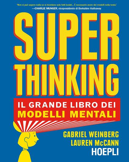 Superthinking. Il grande libro dei modelli mentali - Gabriel Weinberg,Laurel McCann - copertina