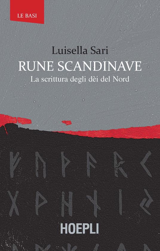 Rune scandinave. La scrittura degli dèi del Nord - Luisella Sari - copertina