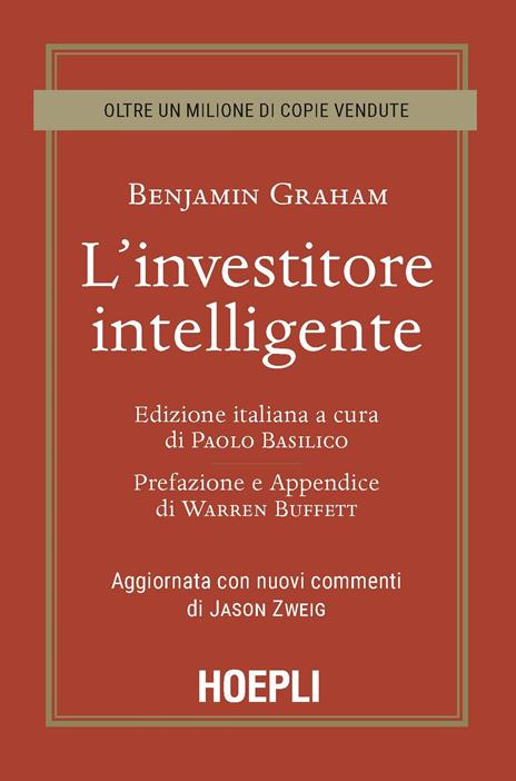 L'investitore intelligente. Aggiornata con i nuovi commenti di Jason Zweig - Benjamin Graham - 2