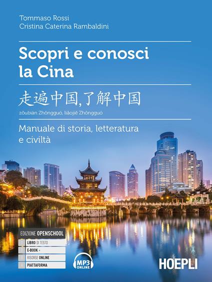 Scopri e conosci la Cina. Manuale di storia, letteratura e civiltà. Con File audio per il download - Tommaso Rossi,Cristina Caterina Rambaldini - copertina