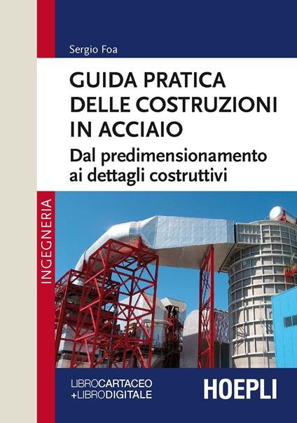 Guida pratica delle costruzioni in acciaio. Dal predimensionamento ai dettagli costruttivi - Sergio Foa - copertina