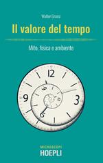 Il valore del tempo. Mito, fisica e ambiente