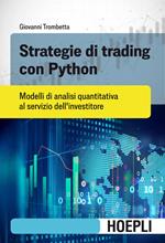 Strategie di trading con Python. Modelli di analisi quantitativa al servizio dell'investitore