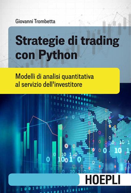 Strategie di trading con Python. Modelli di analisi quantitativa al servizio dell'investitore - Giovanni Trombetta - ebook