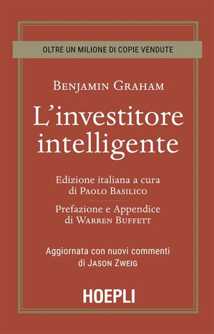 L' investitore intelligente. Aggiornata con i nuovi commenti di Jason Zweig - Benjamin Graham,Paolo Basilico,Ilaria Katerinov - ebook